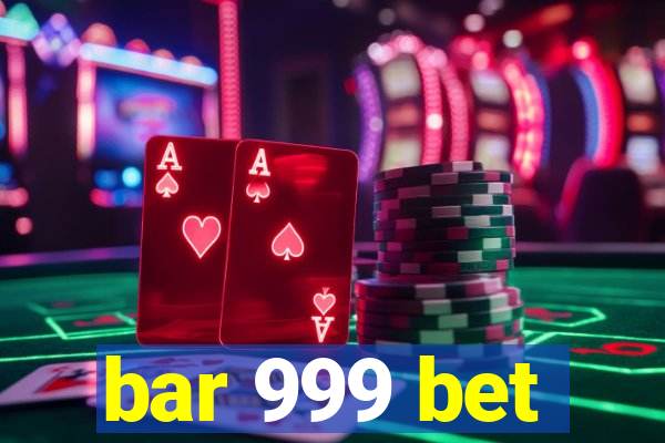 bar 999 bet